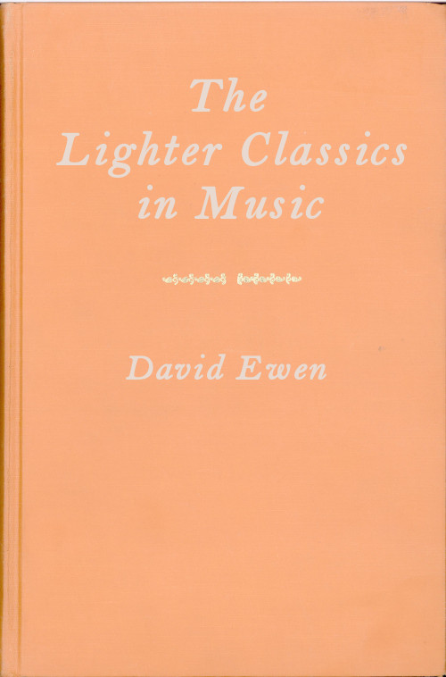 The Lighter Classics in Music
A Comprehensive Guide to Musical Masterworks in a Lighter Vein by 187 Composers