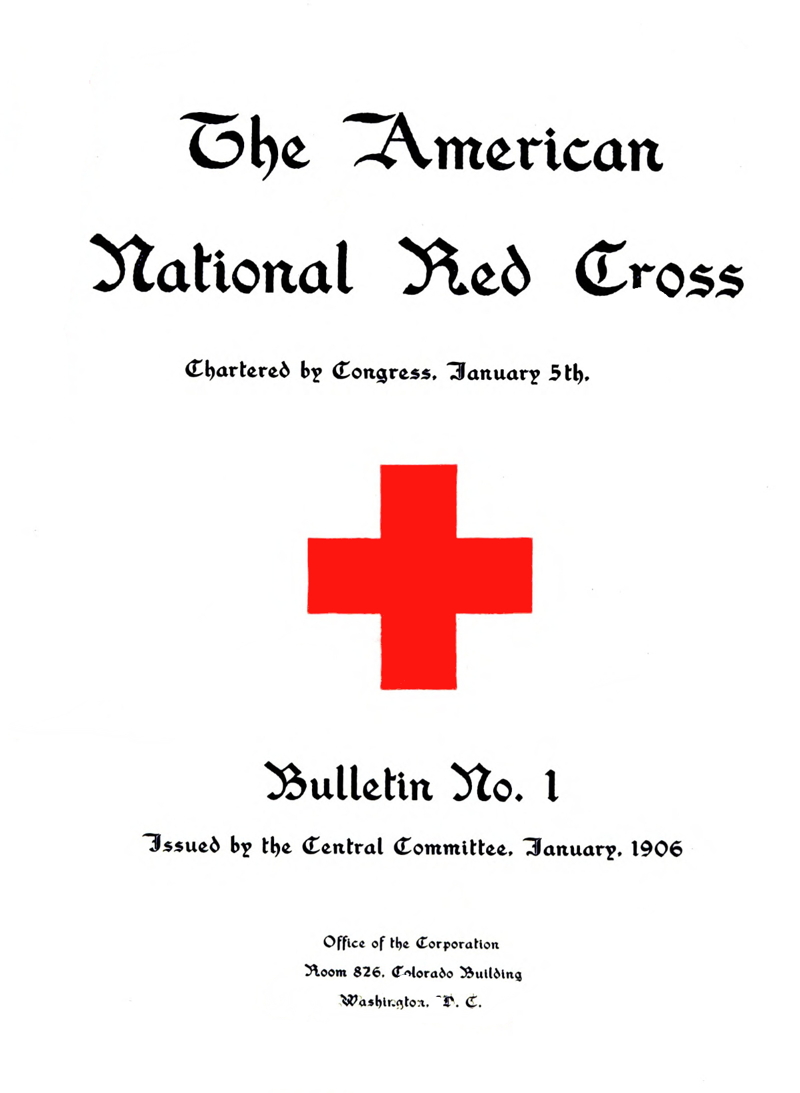 The American National Red Cross Bulletin, Vol. I, No. 1, January, 1906 The American National Red Cross Bulletin, Vol. I, No. 1, January, 1906