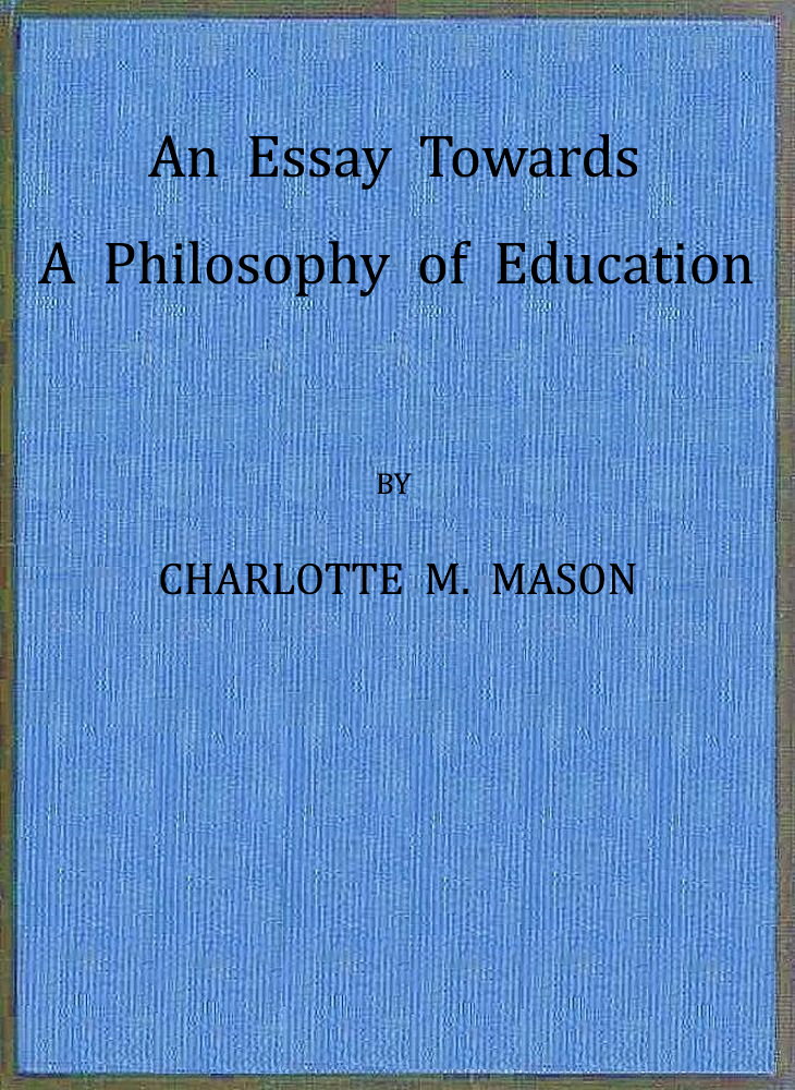 An Essay Towards a Philosophy of Education: A Liberal Education for All An Essay Towards a Philosophy of Education: A Liberal Education for All
