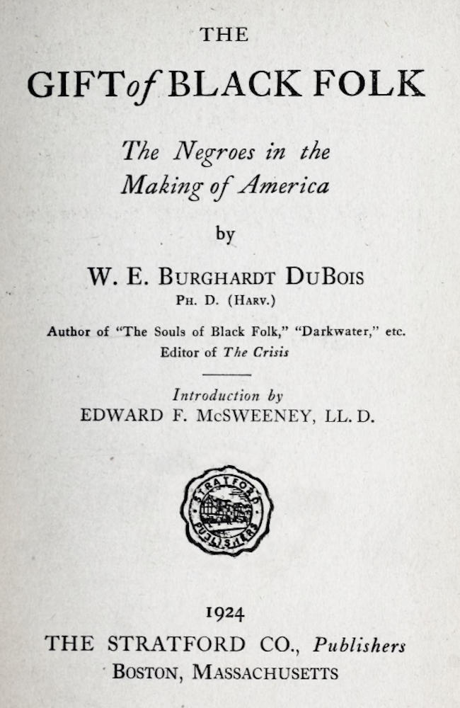 The Gift of Black Folk: The Negroes in the Making of America The Gift of Black Folk: The Negroes in the Making of America