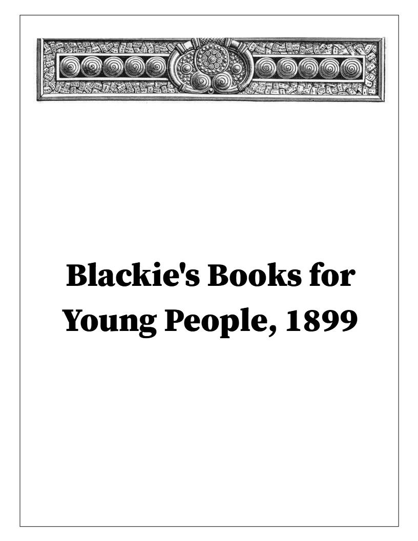 Blackie's Books for Young People, Catalogue - 1899 Blackie's Books for Young People, Catalogue - 1899