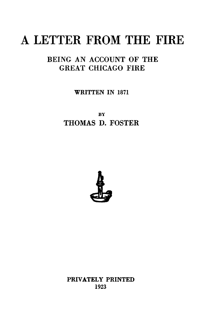 A Letter From the Fire: Being an Account of the Great Chicago Fire. A Letter From the Fire: Being an Account of the Great Chicago Fire.