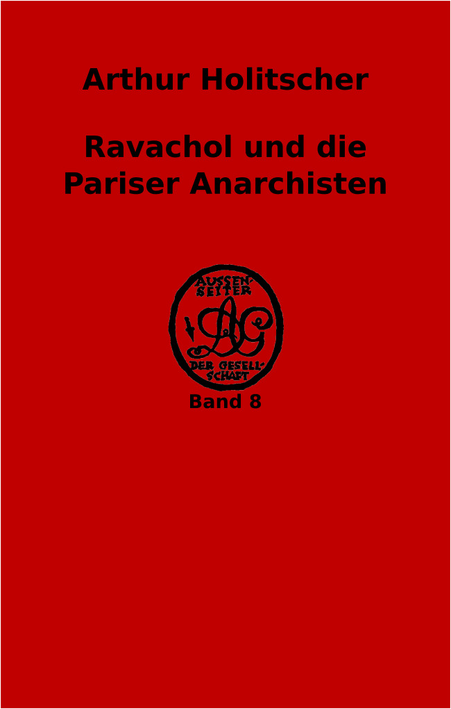 Ravachol und die Pariser Anarchisten Ravachol und die Pariser Anarchisten