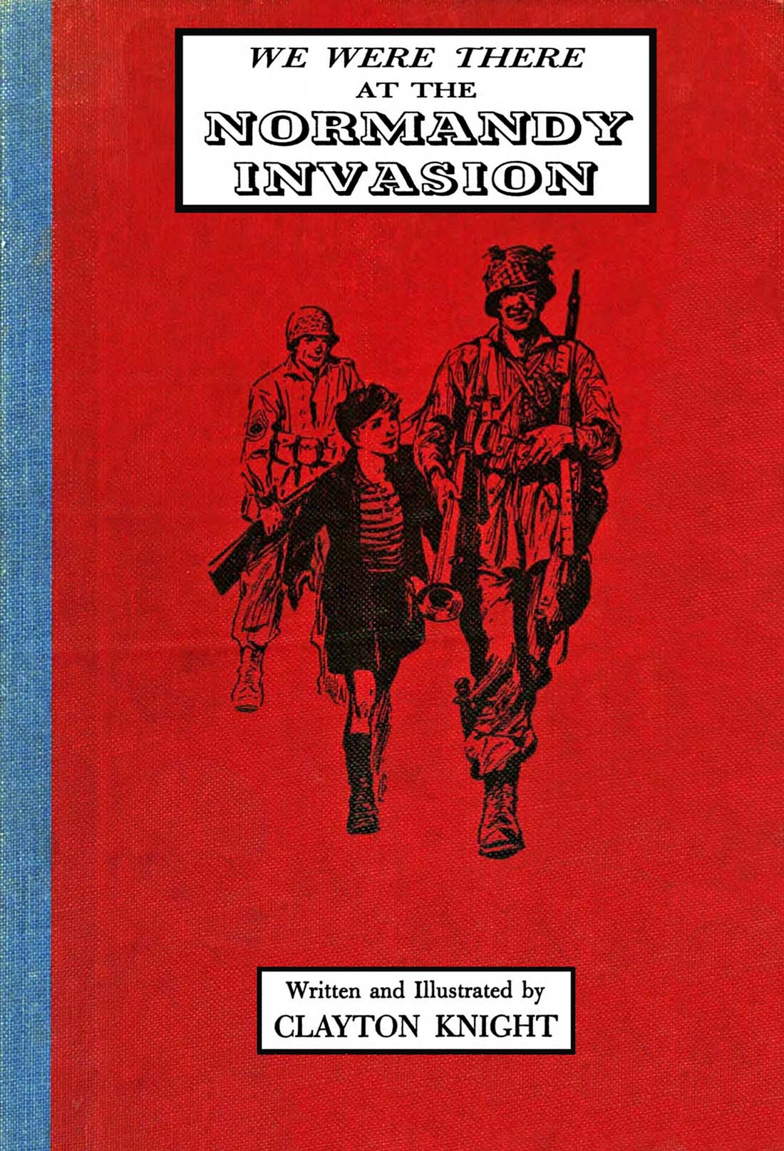 We Were There at the Normandy Invasion We Were There at the Normandy Invasion