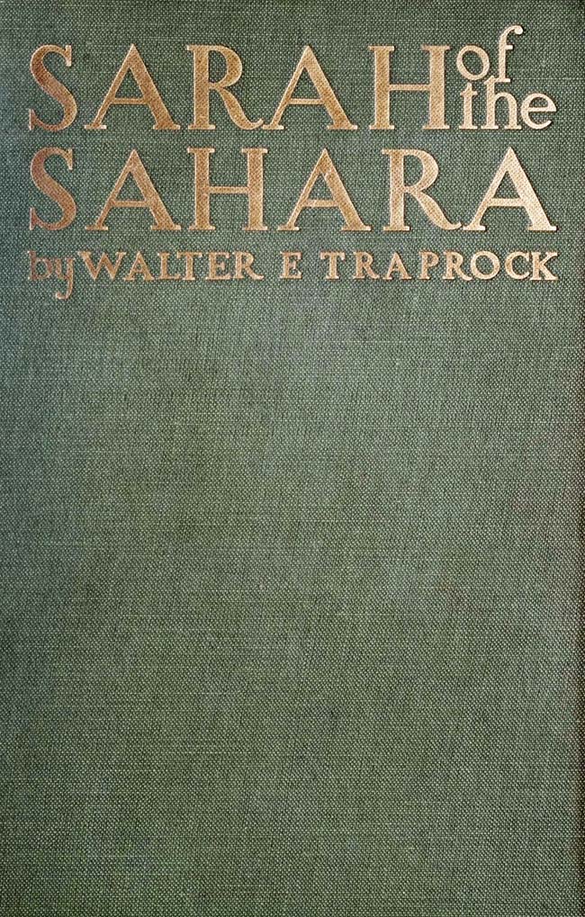 Sarah of the Sahara: A Romance of Nomads Land Sarah of the Sahara: A Romance of Nomads Land