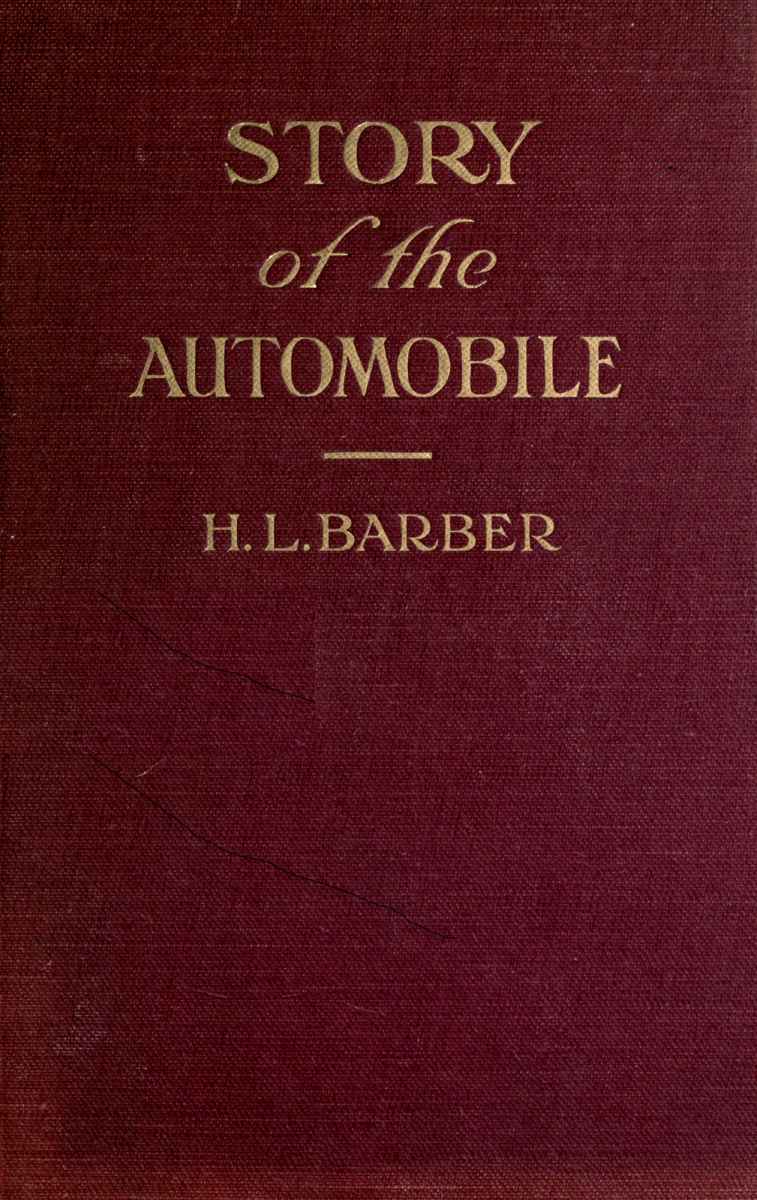 Story of the automobile: Its history and development from 1760 to 1917 With an analysis of the standing and prospects of the automobile industry Story of the automobile: Its history and development from 1760 to 1917 With an analysis of the standing and prospects of the automobile industry