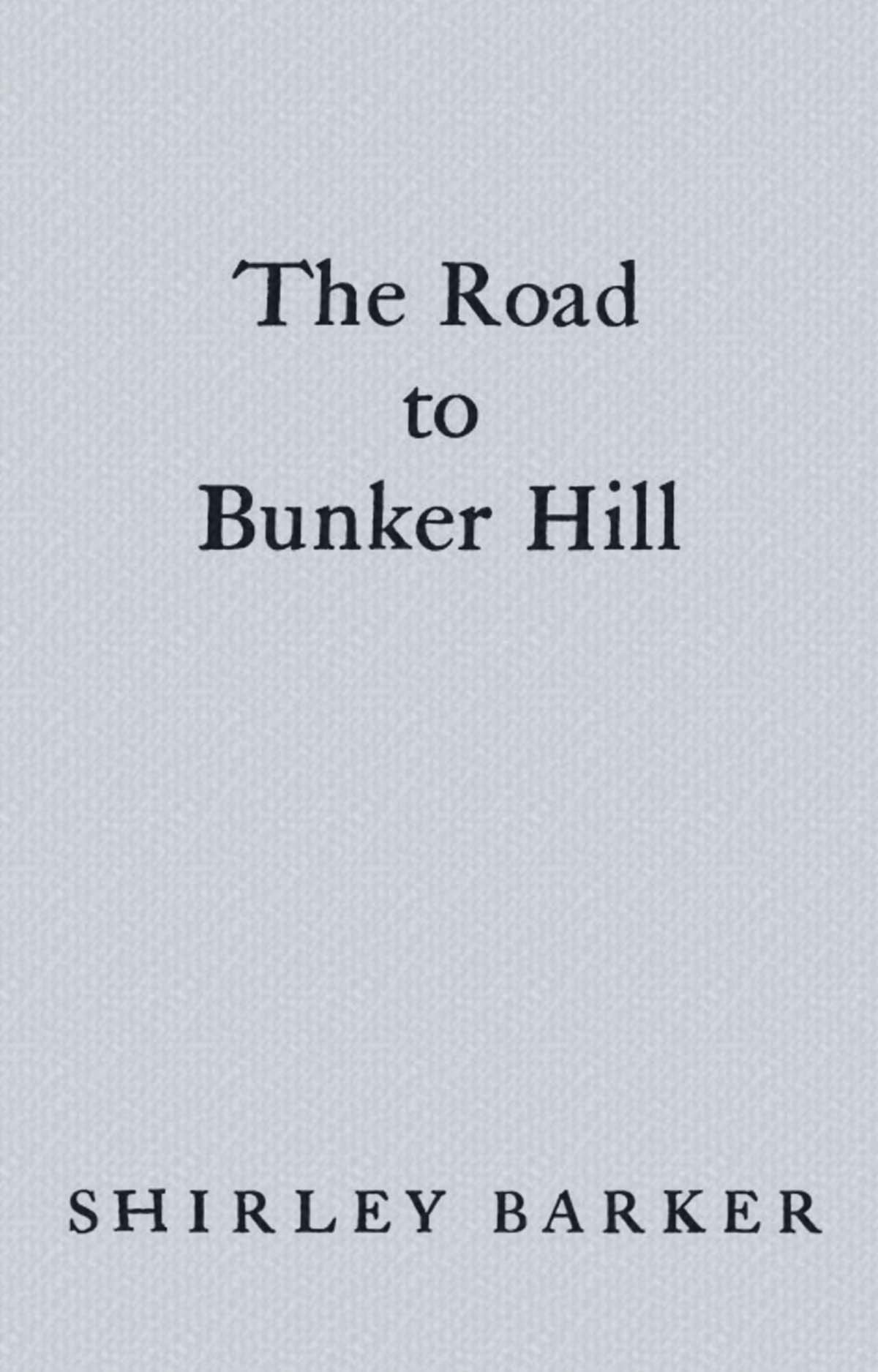 The Road to Bunker Hill The Road to Bunker Hill