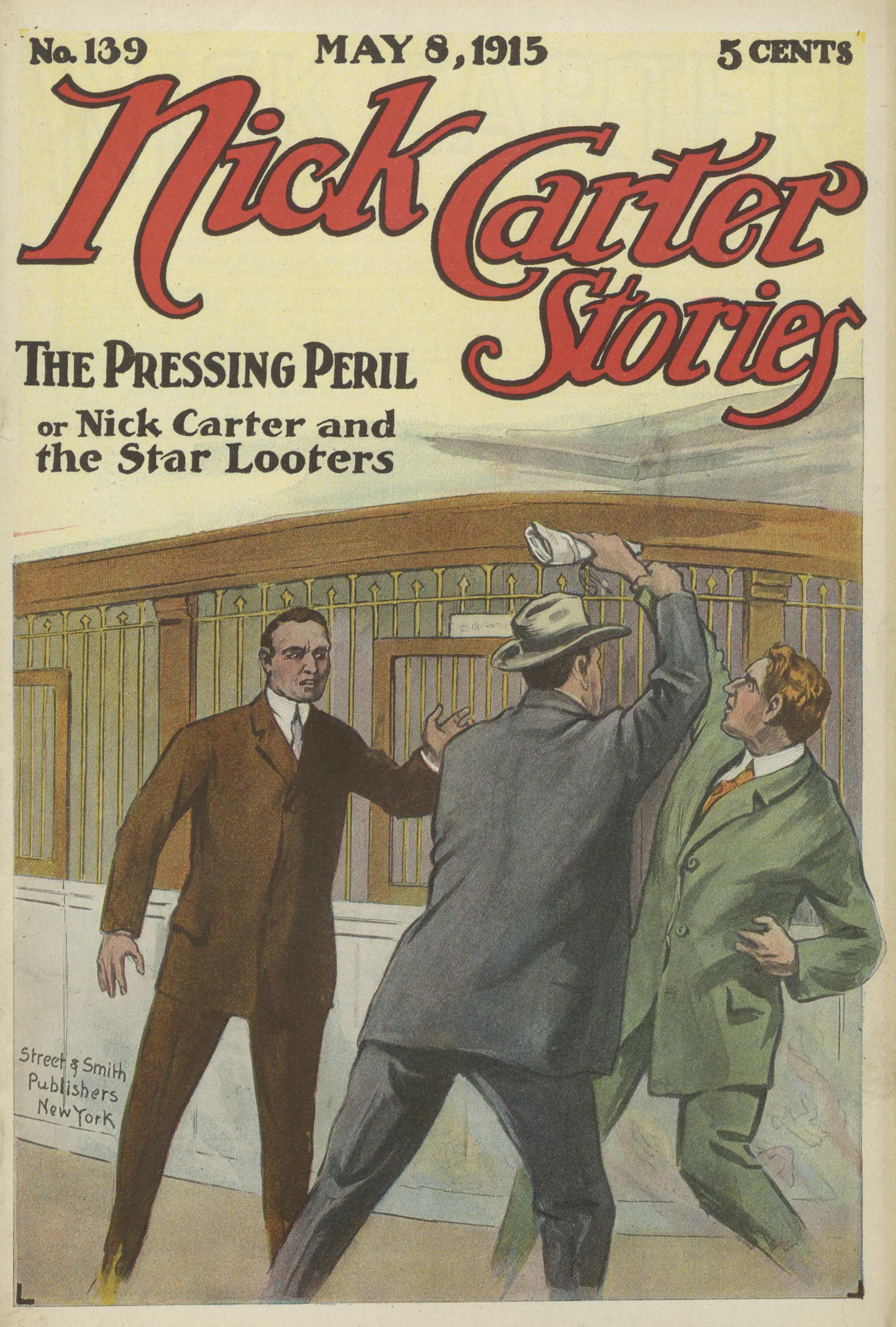 Nick Carter Stories No. 139, May 8, 1915: The Pressing Peril Nick Carter Stories No. 139, May 8, 1915: The Pressing Peril