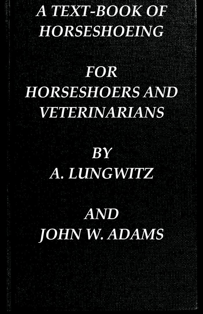 A Text-Book of Horseshoeing, for Horseshoers and Veterinarians