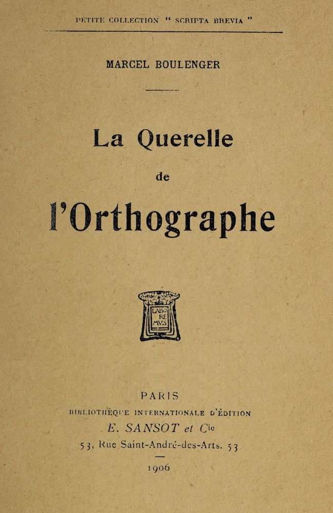La Querelle de l'Orthographe La Querelle de l'Orthographe