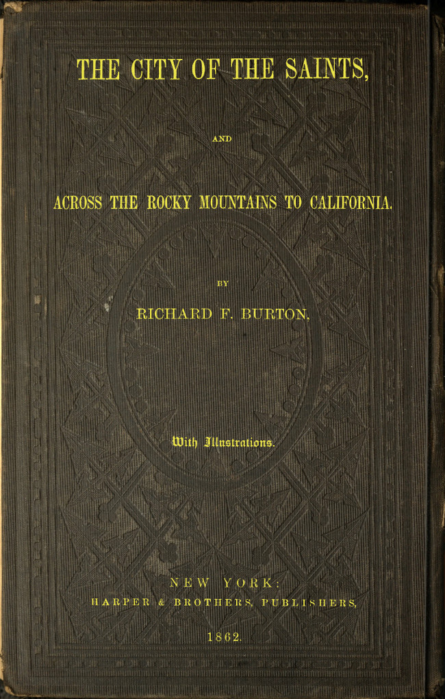 The City of the Saints, and Across the Rocky Mountains to California The City of the Saints, and Across the Rocky Mountains to California