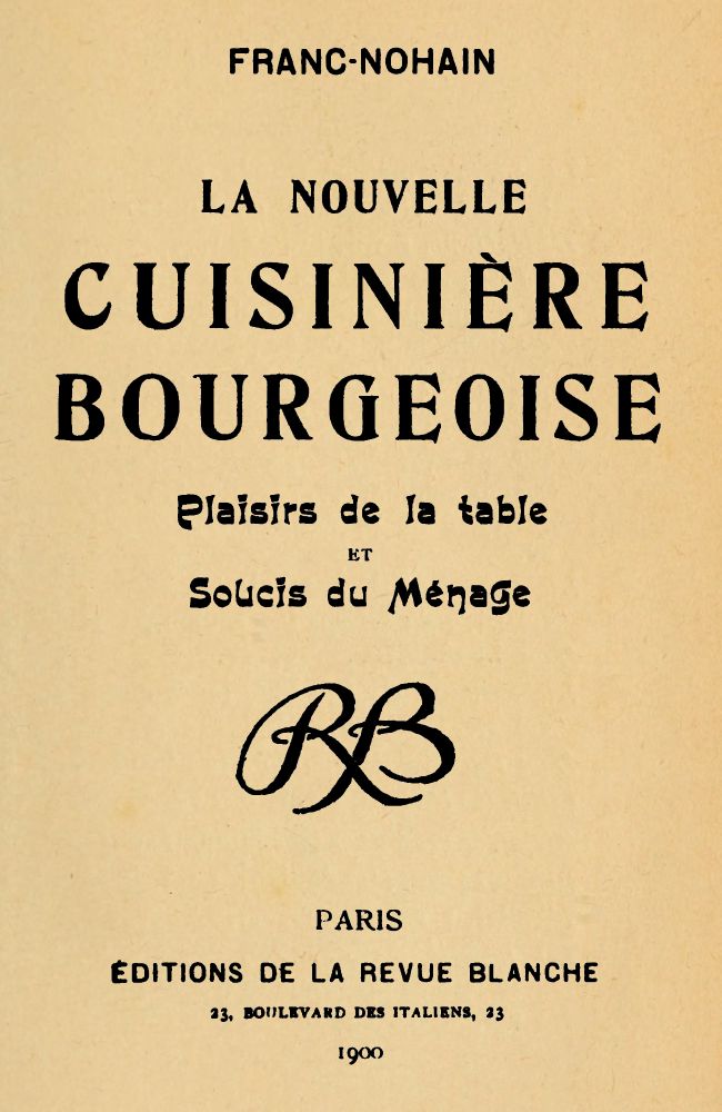 La nouvelle cuisinière bourgeoise: Plaisirs de la table et soucis du ménage La nouvelle cuisinière bourgeoise: Plaisirs de la table et soucis du ménage