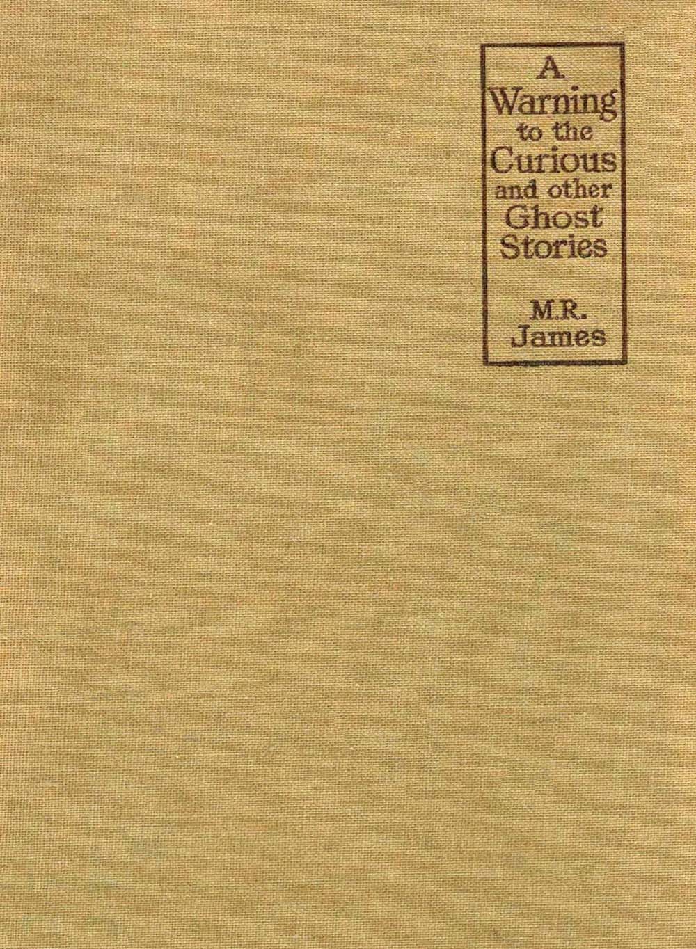 A Warning to the Curious, and Other Ghost Stories A Warning to the Curious, and Other Ghost Stories
