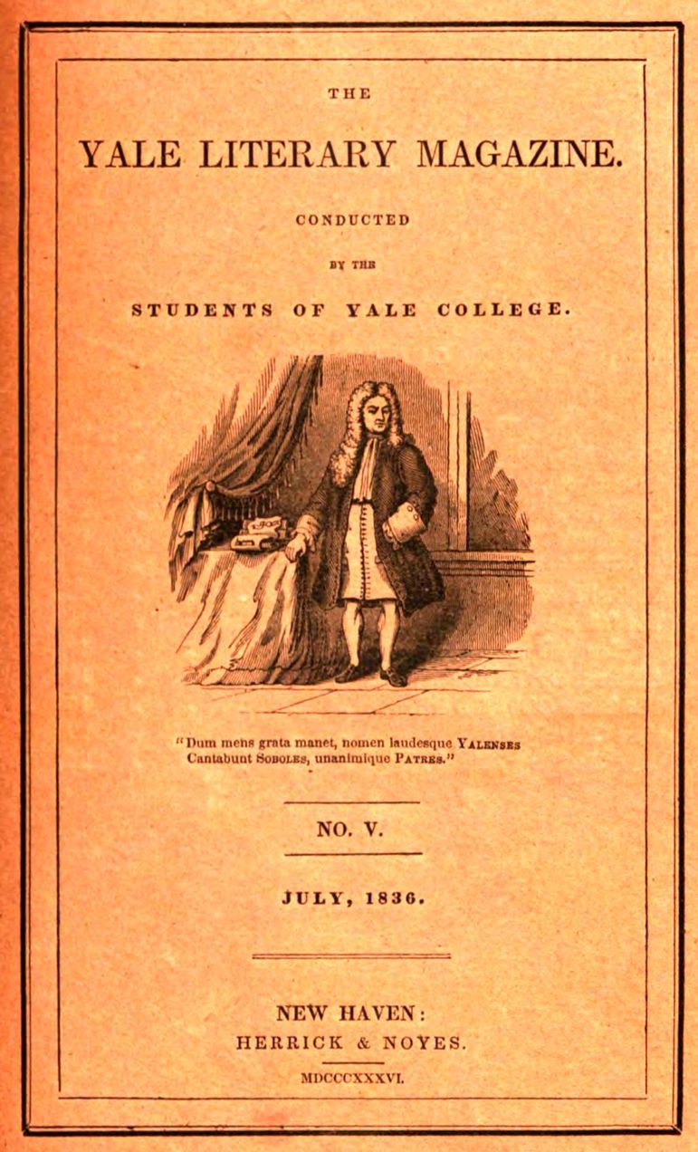 The Yale Literary Magazine (Vol. I, No. 5, July 1836) The Yale Literary Magazine (Vol. I, No. 5, July 1836)
