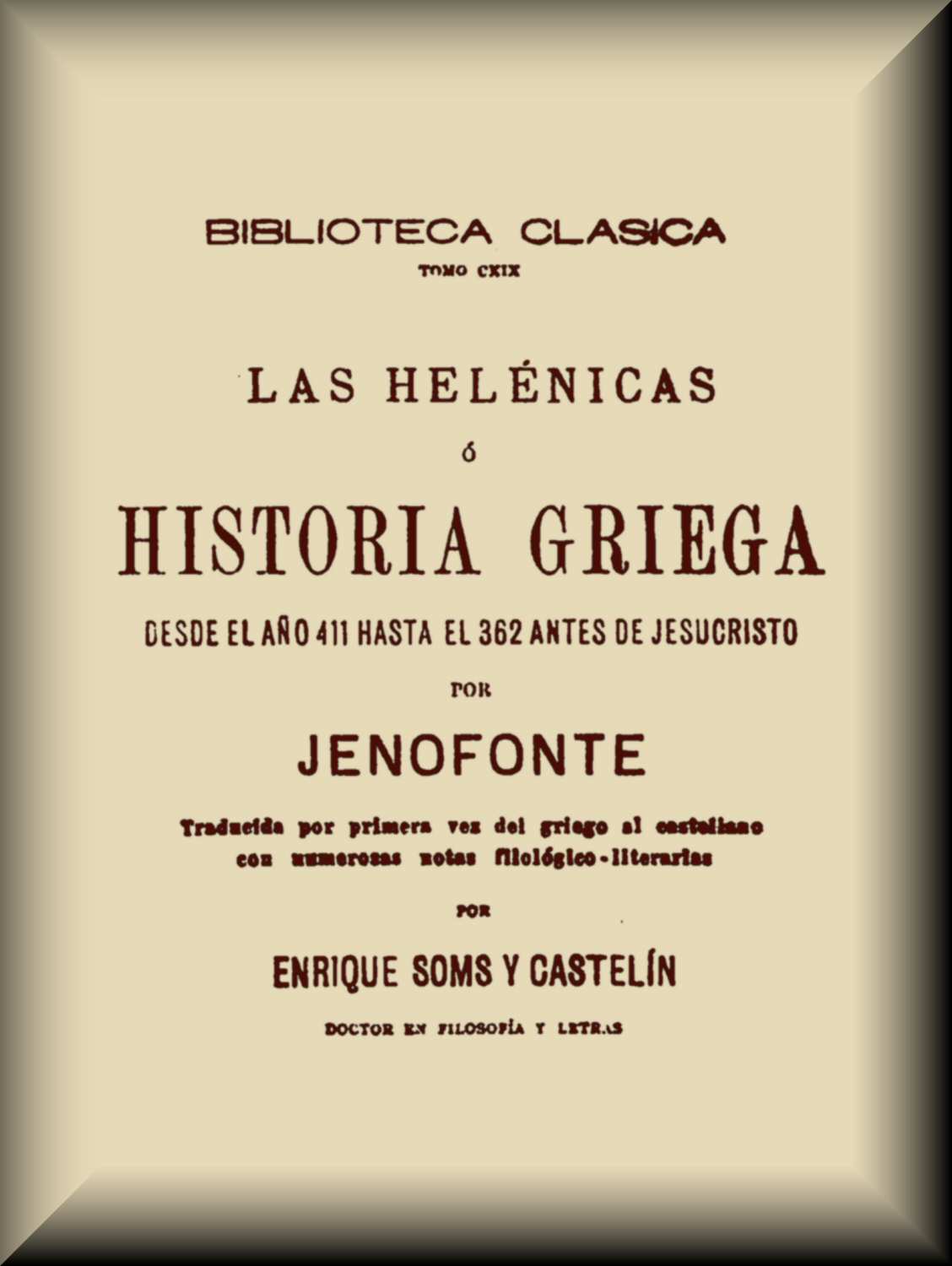 Las Helénicas; ó, Historia griega desde el año 411 hasta el 362 antes de Jesucristo