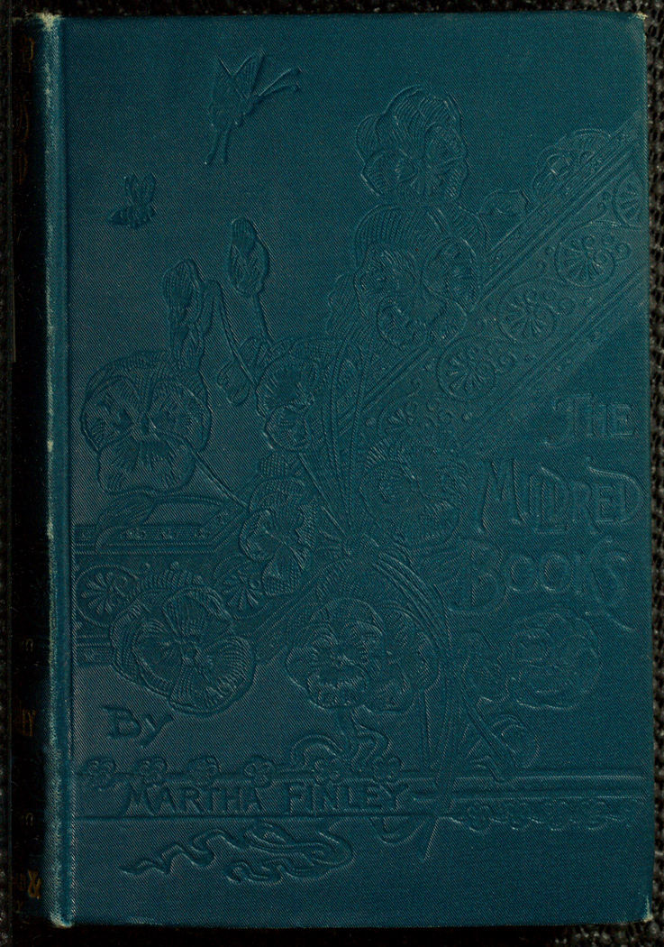 Mildred's Married Life, and a Winter with Elsie Dinsmore A sequel to Mildred and Elsie Mildred's Married Life, and a Winter with Elsie Dinsmore A sequel to Mildred and Elsie