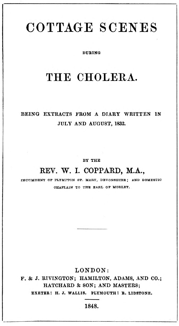 Cottage scenes during the cholera being extracts from a diary written in July and August, 1832 Cottage scenes during the cholera being extracts from a diary written in July and August, 1832
