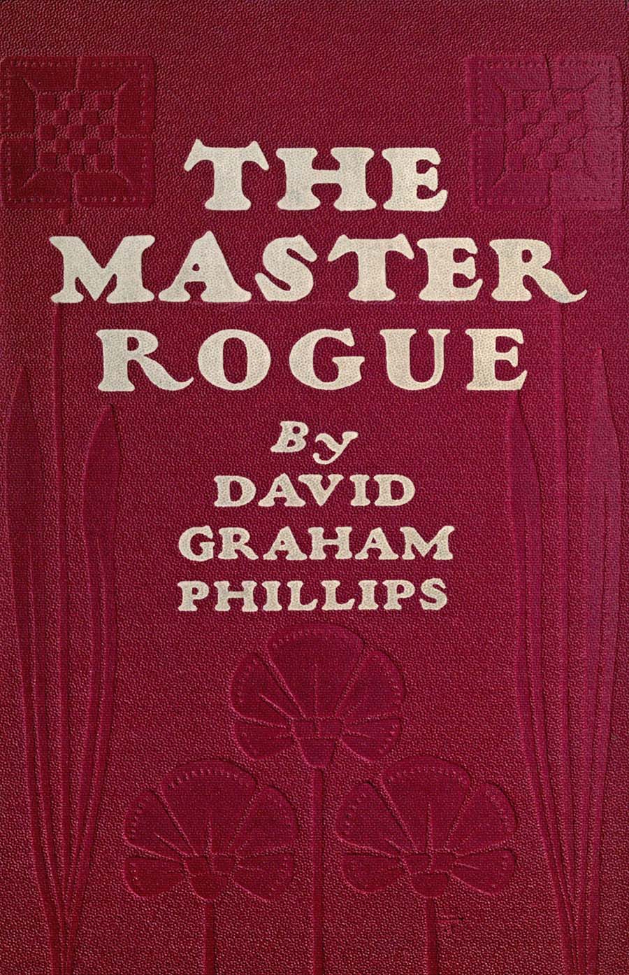 The Master Rogue: The Confessions of a Croesus The Master Rogue: The Confessions of a Croesus