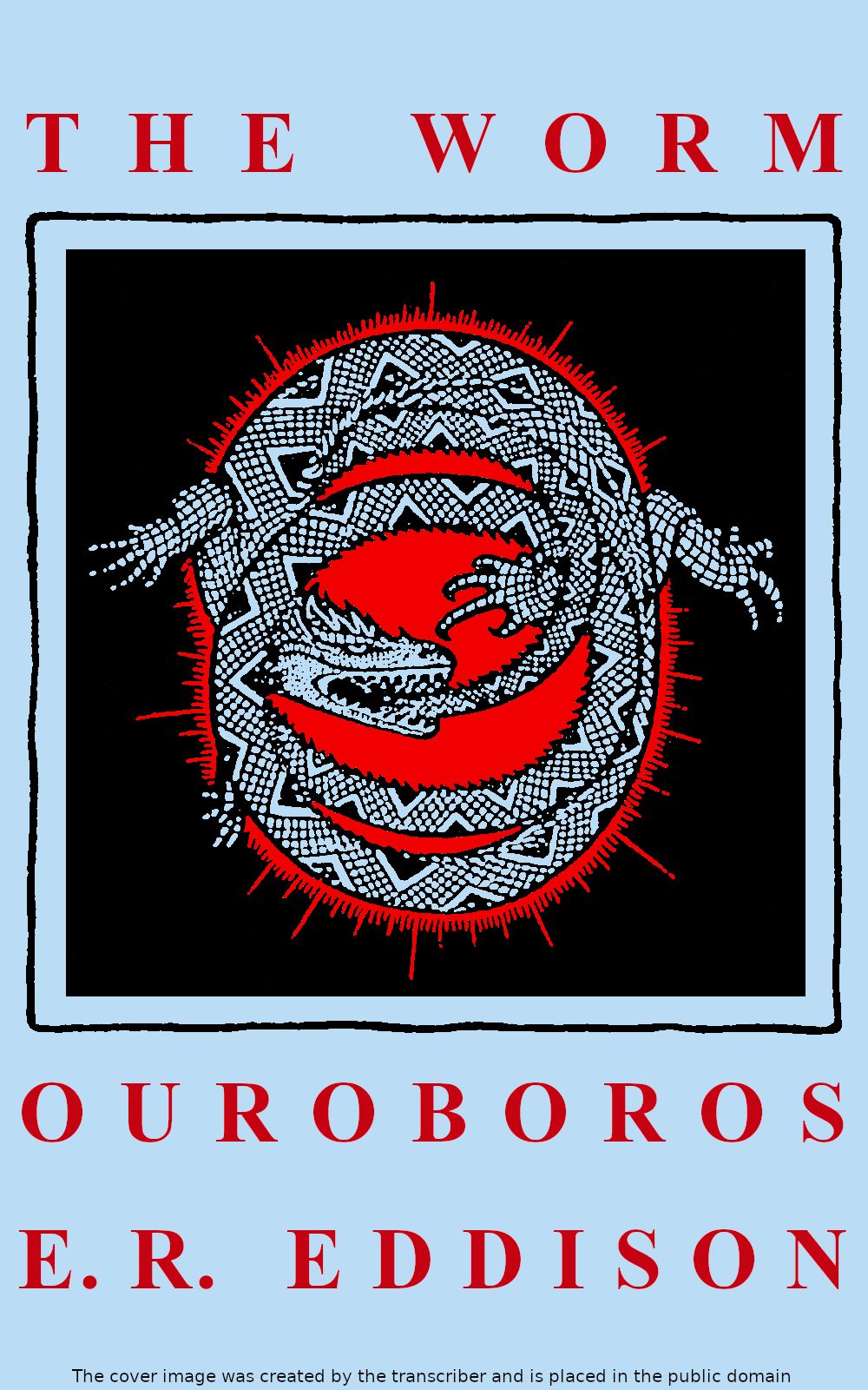The Worm Ouroboros: A Romance The Worm Ouroboros: A Romance
