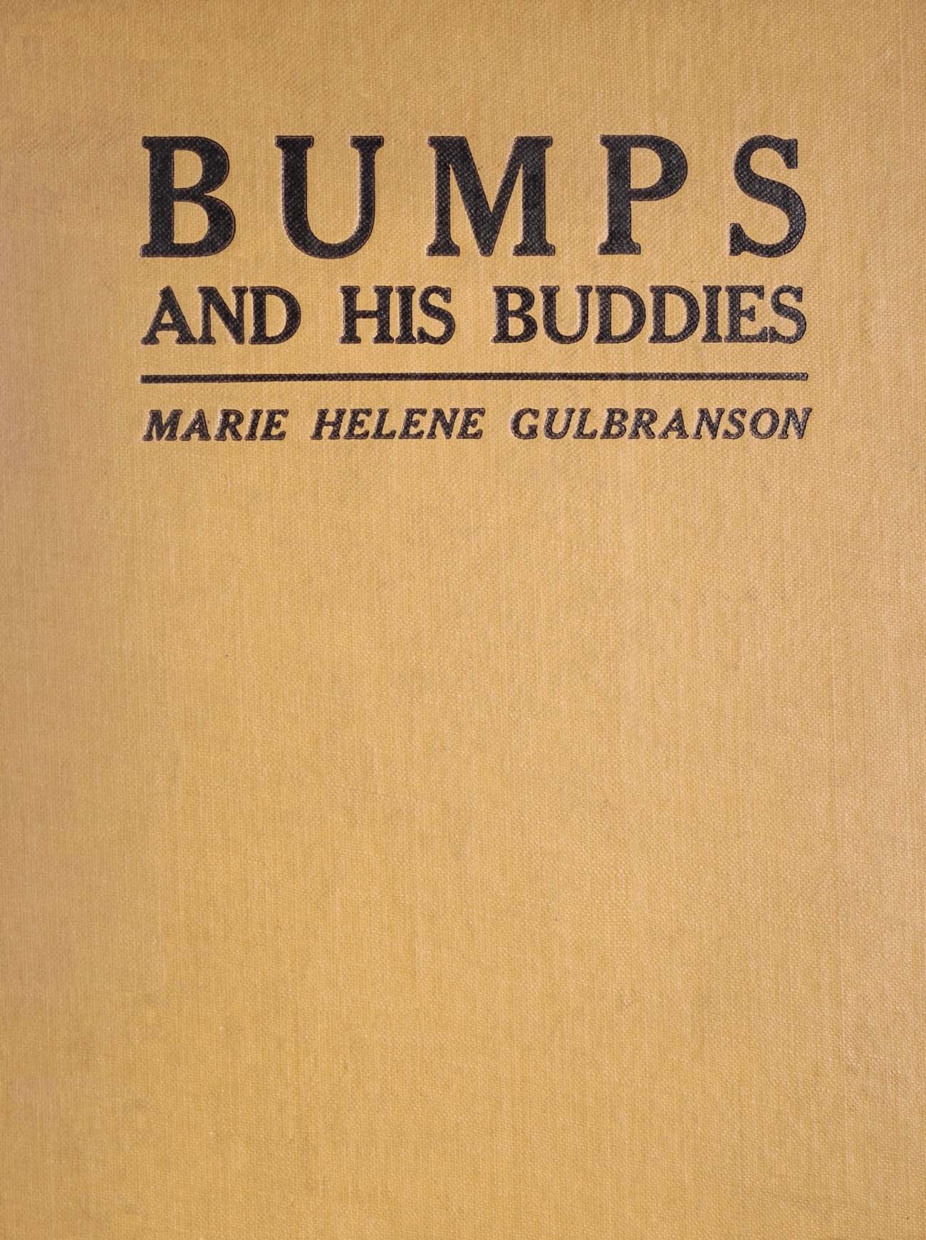 Bumps and His Buddies Bumps and His Buddies