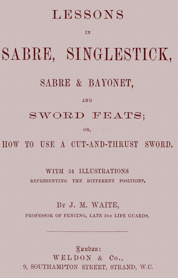 Lessons in Sabre, Singlestick, Sabre & Bayonet, and Sword Feats
or, How to use a cut and thrust sword