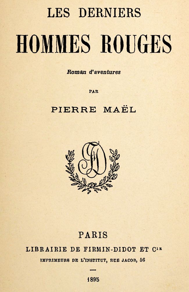 Les derniers Hommes Rouges: Roman d'aventures Les derniers Hommes Rouges: Roman d'aventures