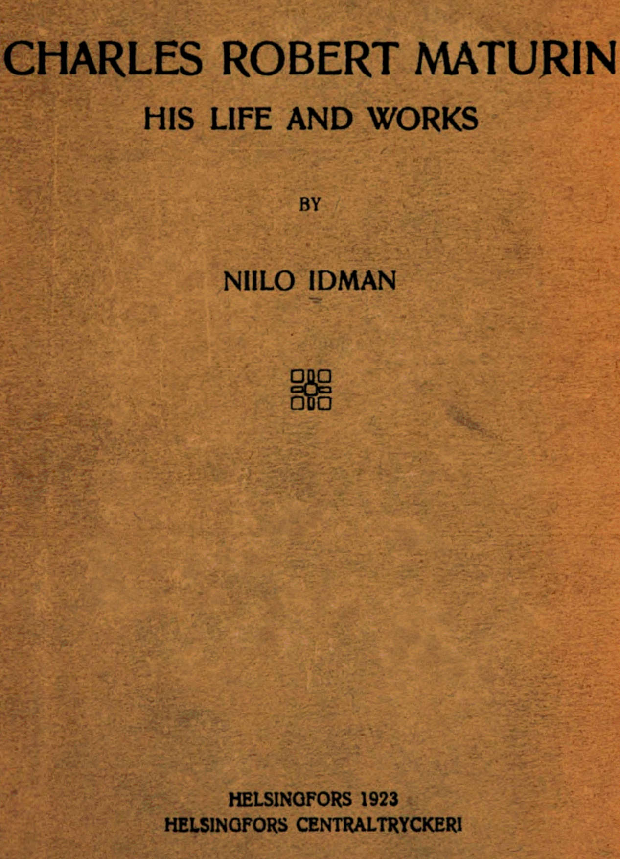 Charles Robert Maturin: His Life and Works Charles Robert Maturin: His Life and Works