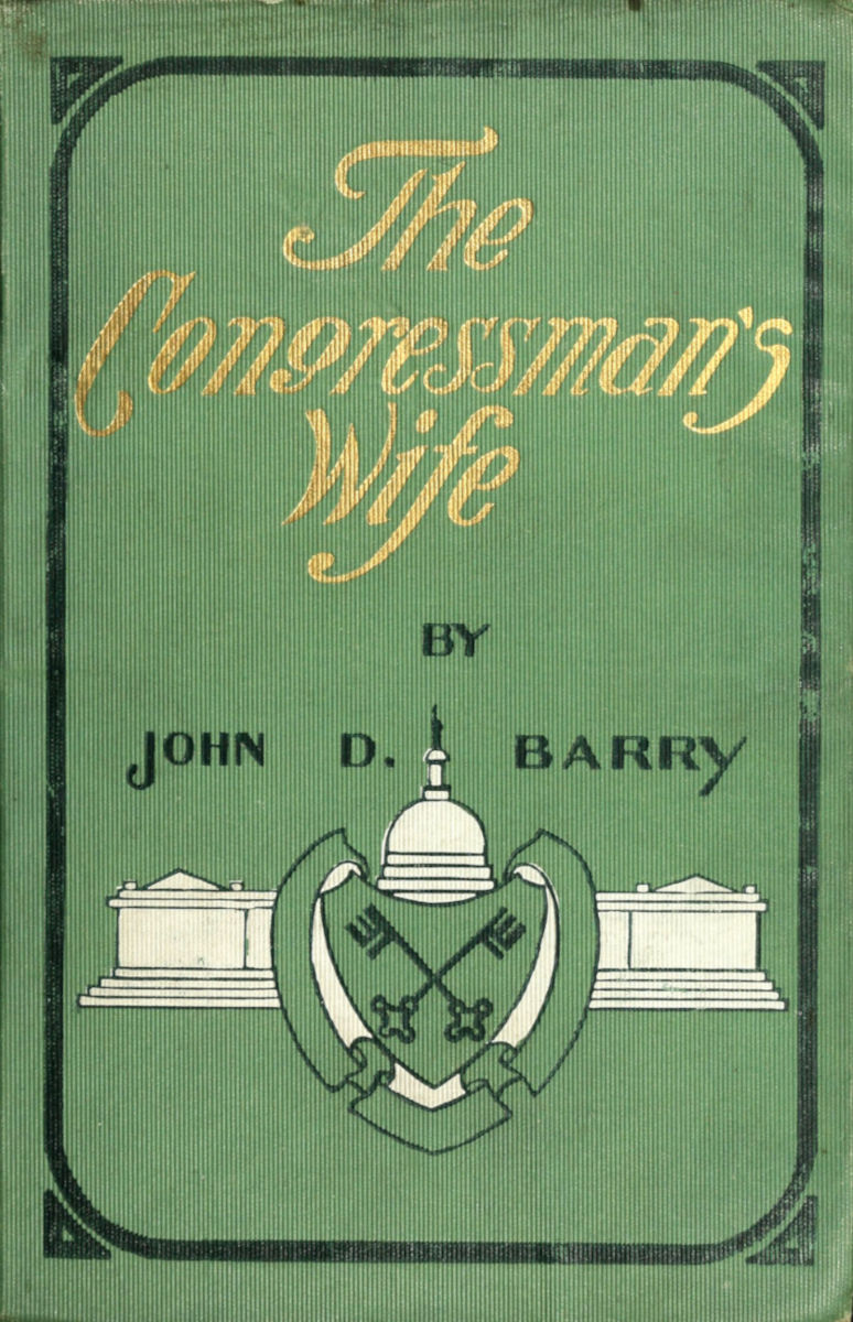 The congressman's wife, a story of American politics The congressman's wife, a story of American politics