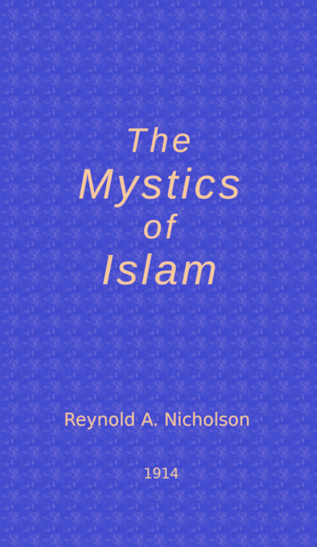 The Mystics of Islam The Mystics of Islam