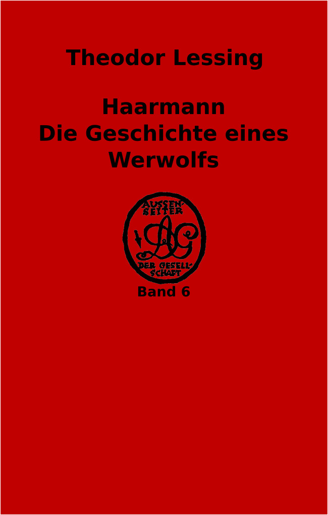 Haarmann. Die Geschichte eines Werwolfs