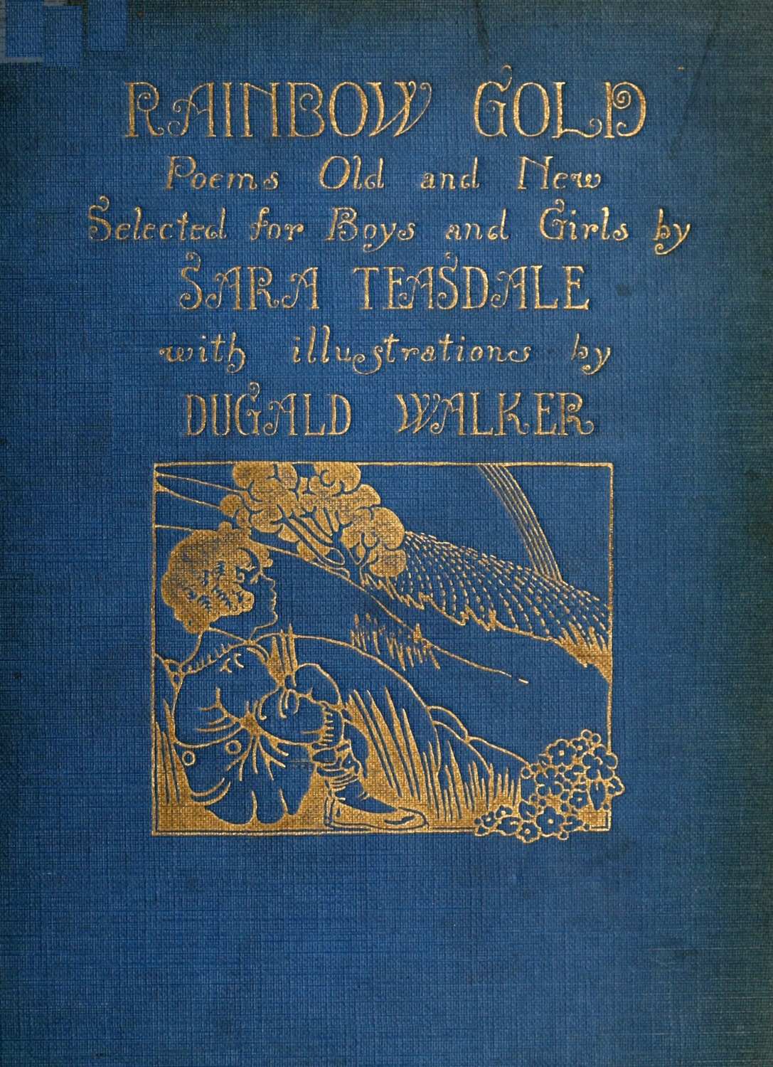 Rainbow gold; poems old and new selected for boys and girls Rainbow gold; poems old and new selected for boys and girls