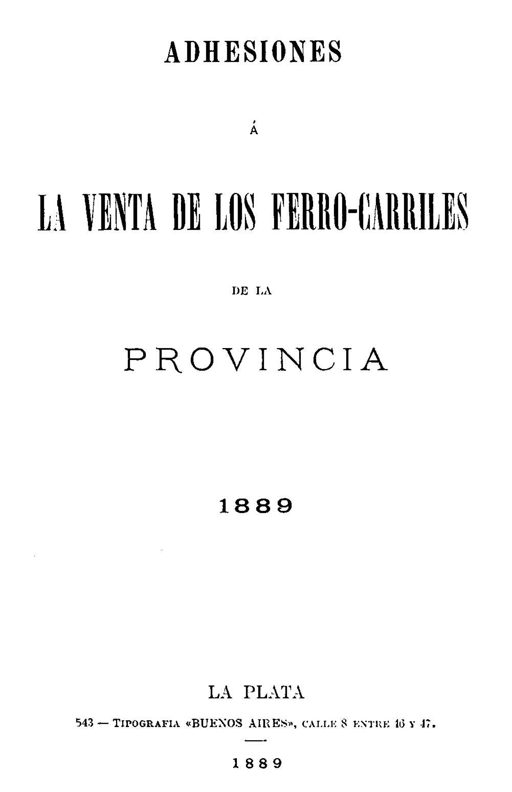 Adhesiones á la Venta de los Ferro-carriles de la Provincia Adhesiones á la Venta de los Ferro-carriles de la Provincia