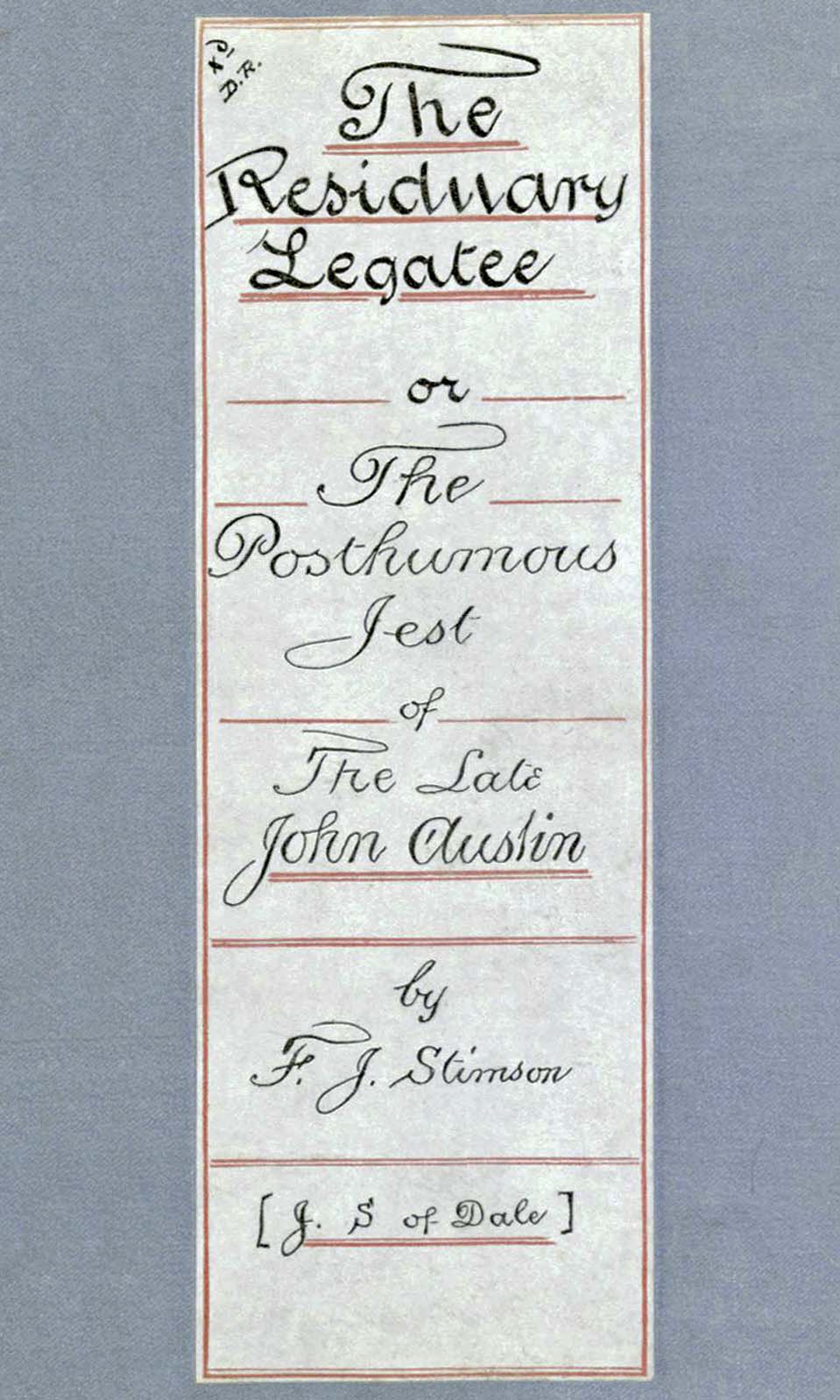 The Residuary Legatee; Or, The Posthumous Jest of the Late John Austin The Residuary Legatee; Or, The Posthumous Jest of the Late John Austin