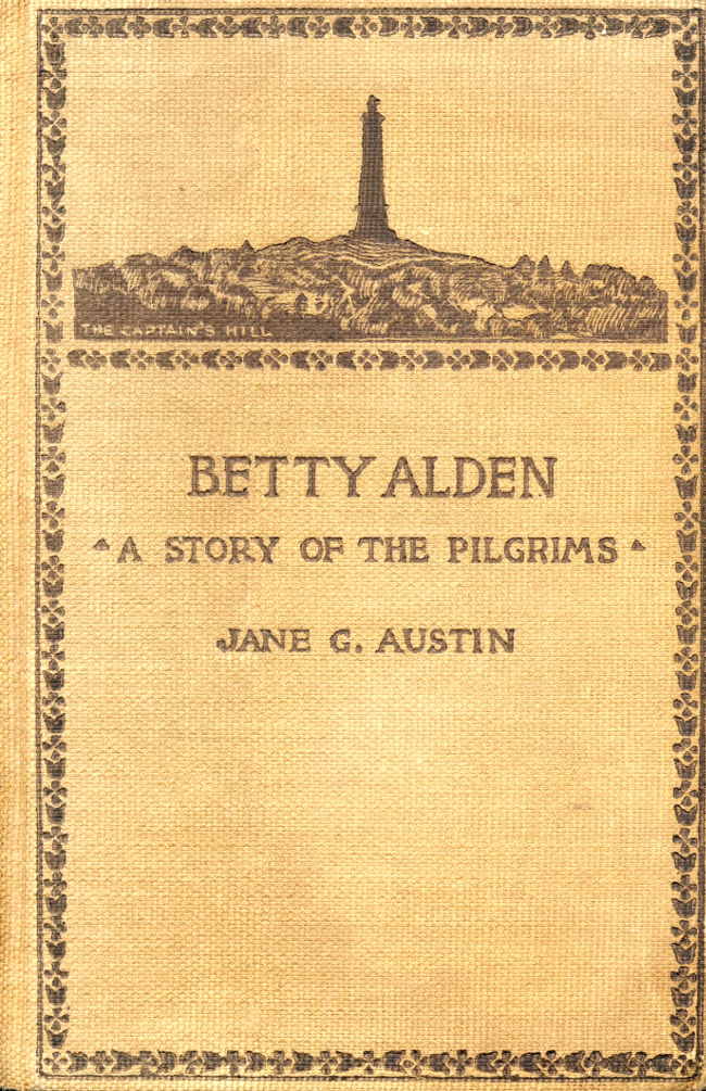Betty Alden: The first-born daughter of the Pilgrims Betty Alden: The first-born daughter of the Pilgrims