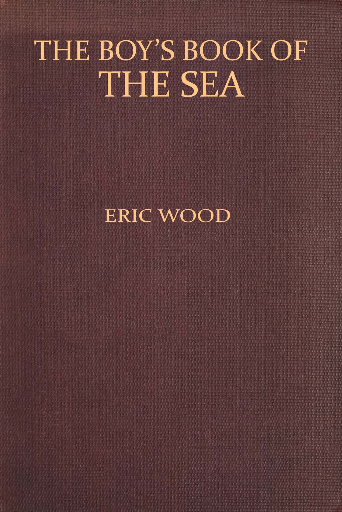 The Boy's Book of the Sea The Boy's Book of the Sea