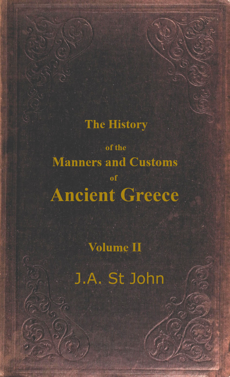 The History of the Manners and Customs of Ancient Greece, Volume 2 (of 3) The History of the Manners and Customs of Ancient Greece, Volume 2 (of 3)
