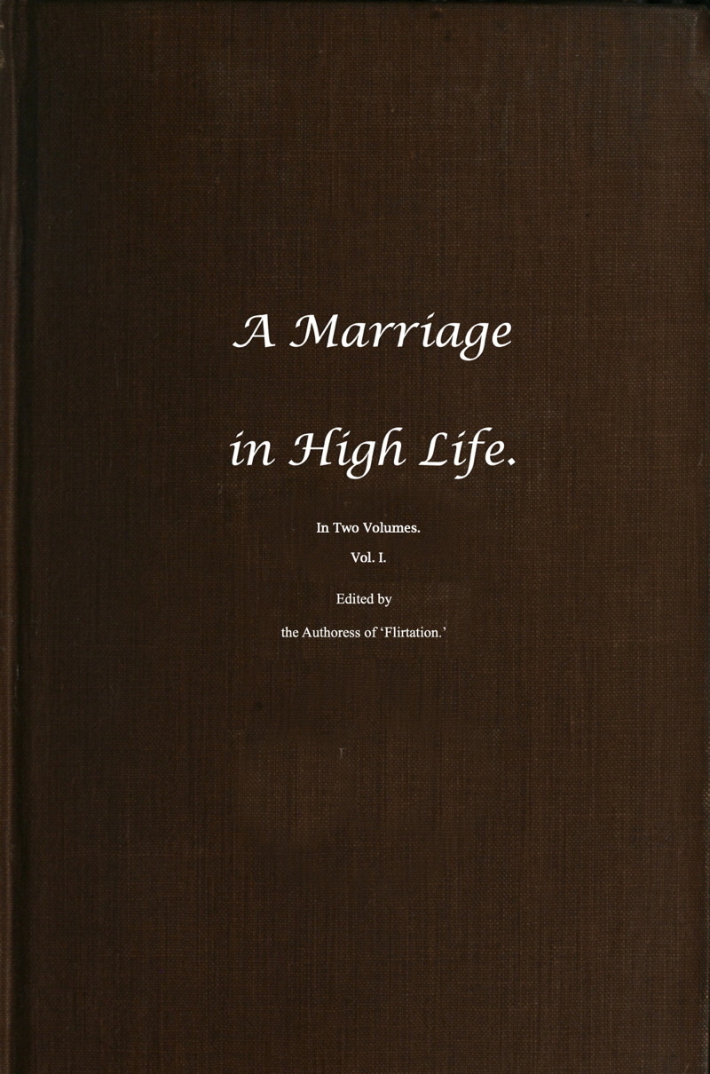 A Marriage in High Life, Volume I A Marriage in High Life, Volume I