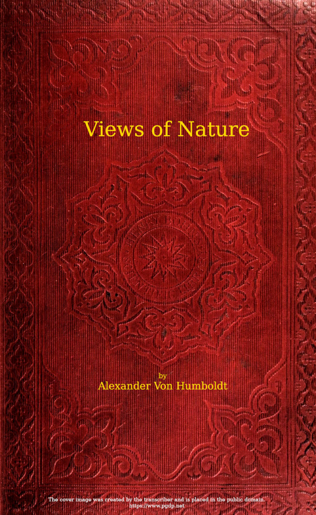Views of nature: or Contemplations on the sublime phenomena of creation with scientific illustrations Views of nature: or Contemplations on the sublime phenomena of creation with scientific illustrations