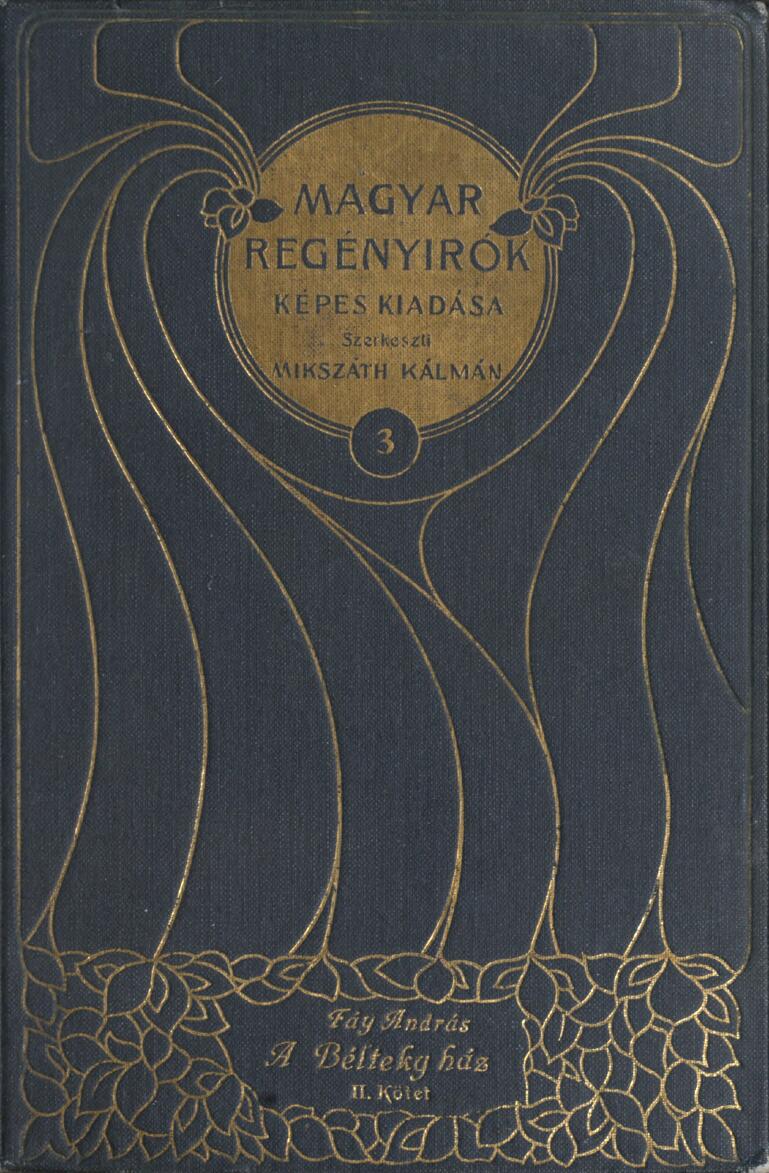 A Bélteky ház: Tanregény (2. kötet) A Bélteky ház: Tanregény (2. kötet)