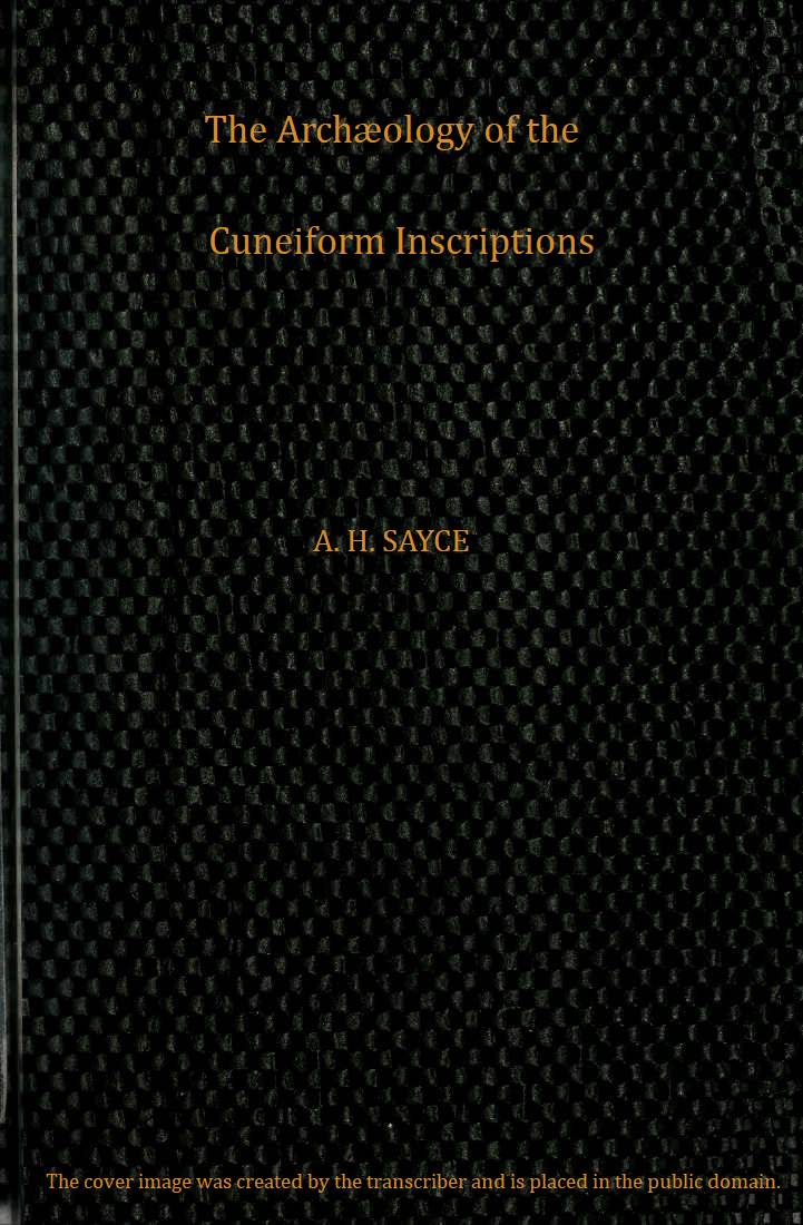 The archæology of the cuneiform inscriptions The archæology of the cuneiform inscriptions