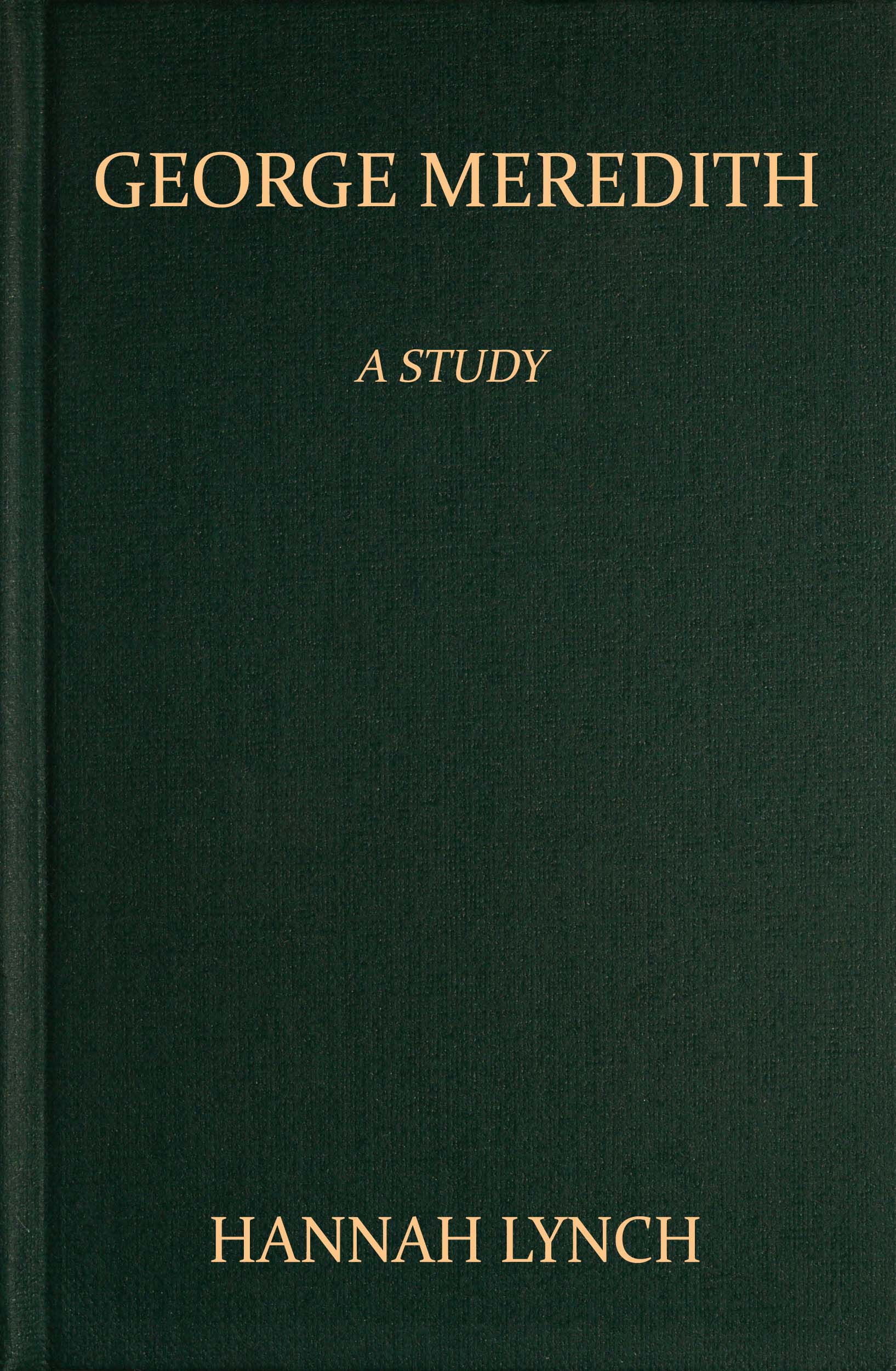 George Meredith: A Study George Meredith: A Study