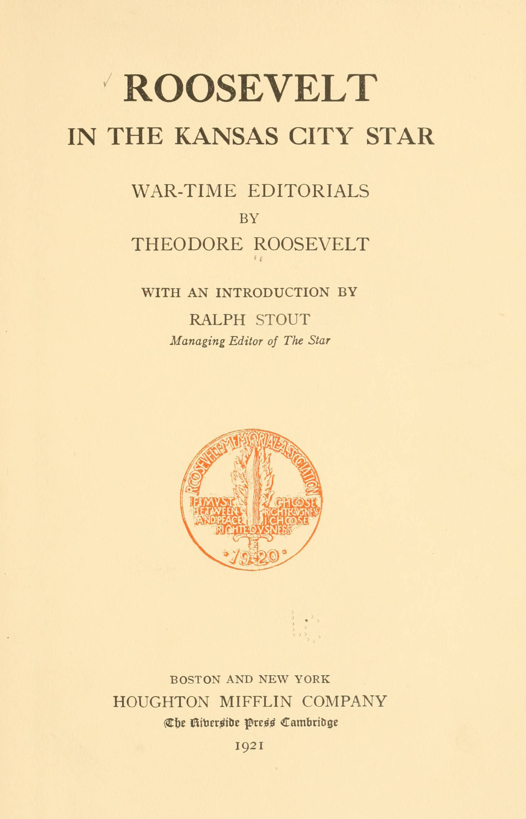 Roosevelt in the Kansas City Star: War-time Editorials Roosevelt in the Kansas City Star: War-time Editorials