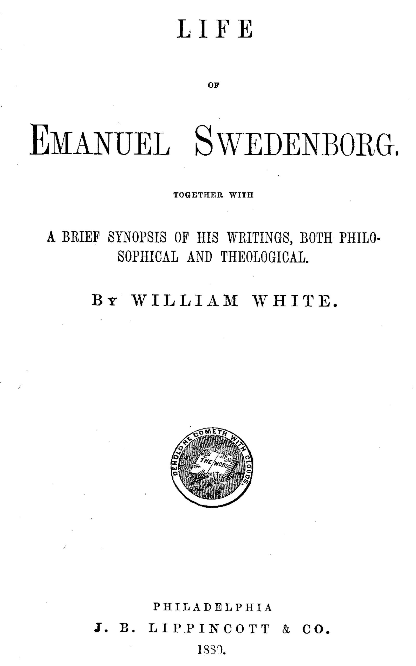 Life of Emanuel Swedenborg
Together with a brief synopsis of his writings, both philosophical and theological