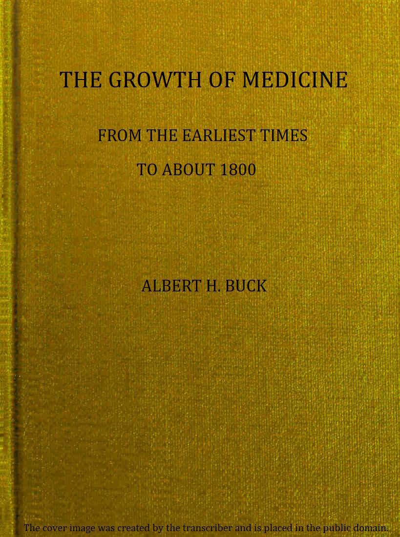 The growth of medicine from the earliest times to about 1800 The growth of medicine from the earliest times to about 1800