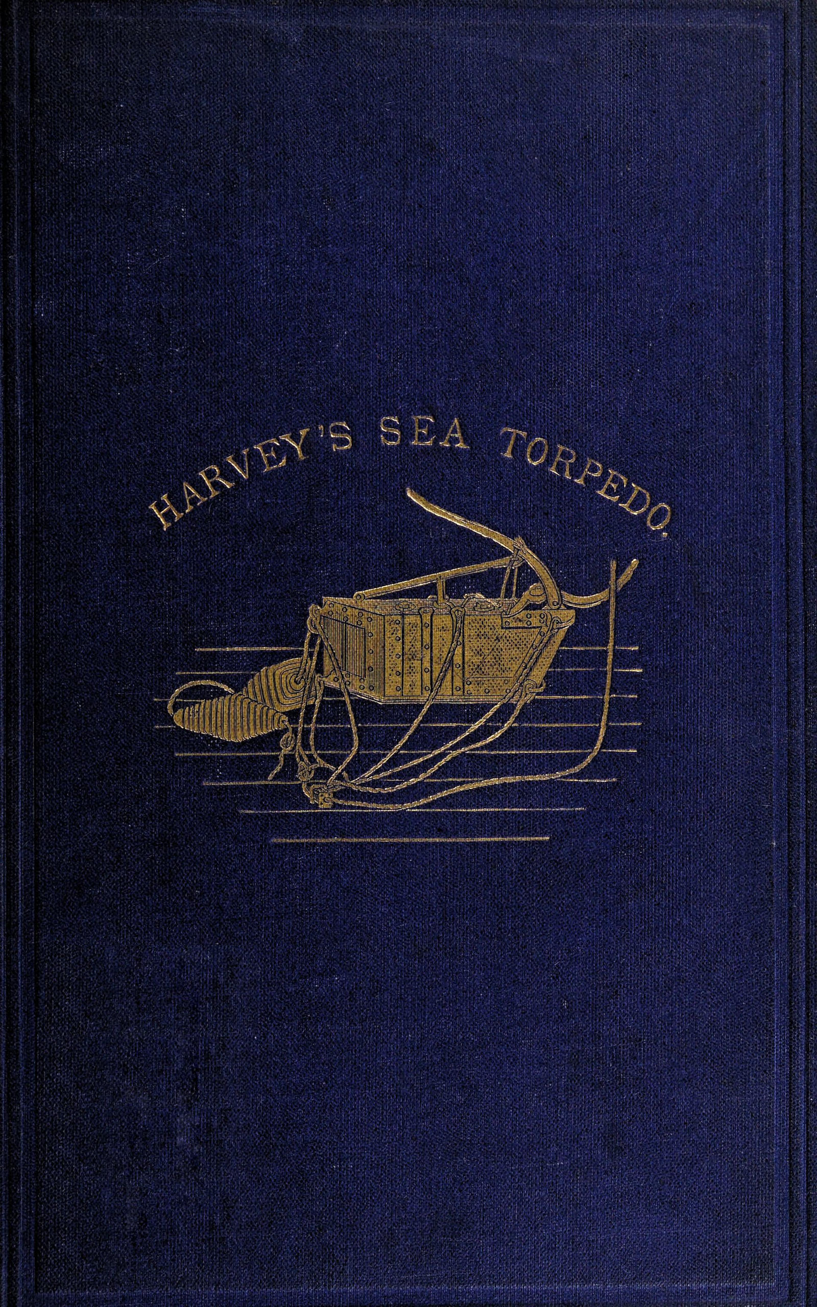Instructions for the Management of Harvey's Sea Torpedo Instructions for the Management of Harvey's Sea Torpedo