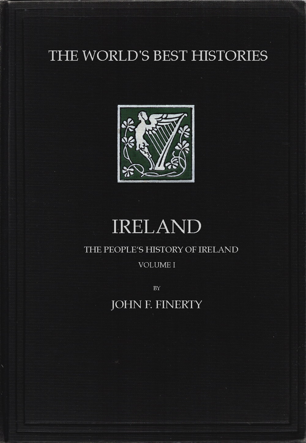 Ireland: The People's History of Ireland, Volume 1 (of 2) Ireland: The People's History of Ireland, Volume 1 (of 2)