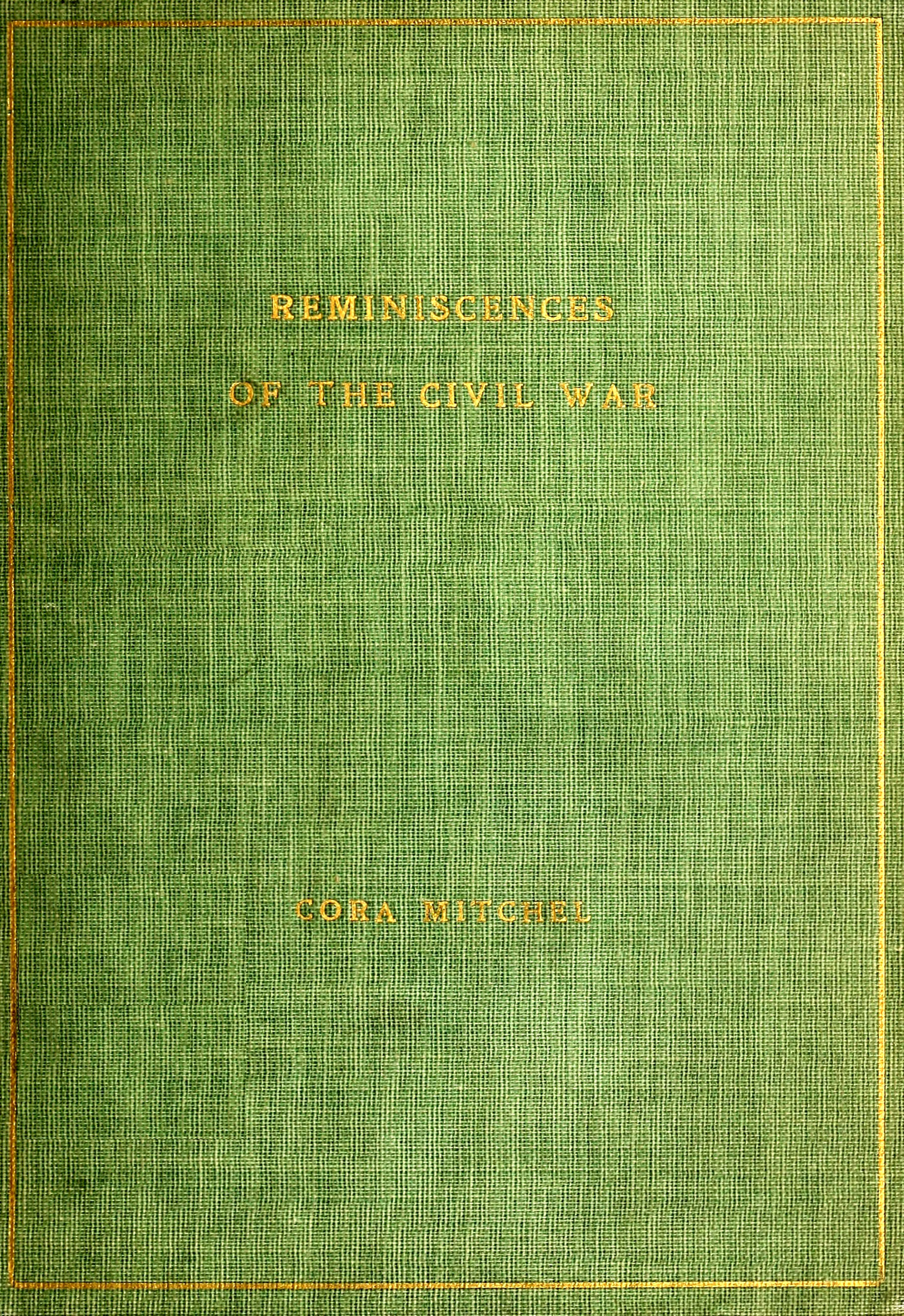 Reminiscences of the Civil War Reminiscences of the Civil War