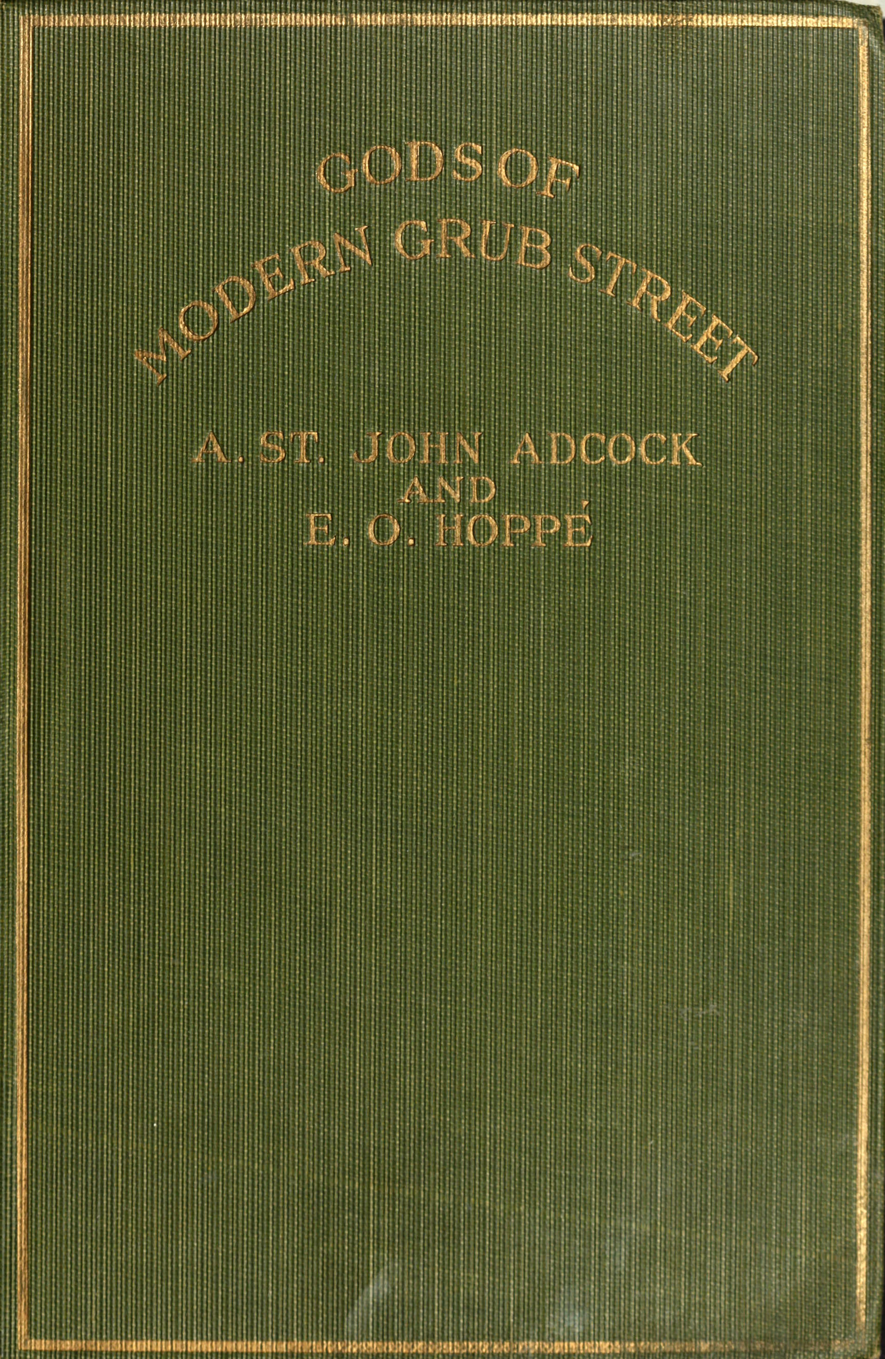 Gods of Modern Grub Street: Impressions of Contemporary Authors Gods of Modern Grub Street: Impressions of Contemporary Authors