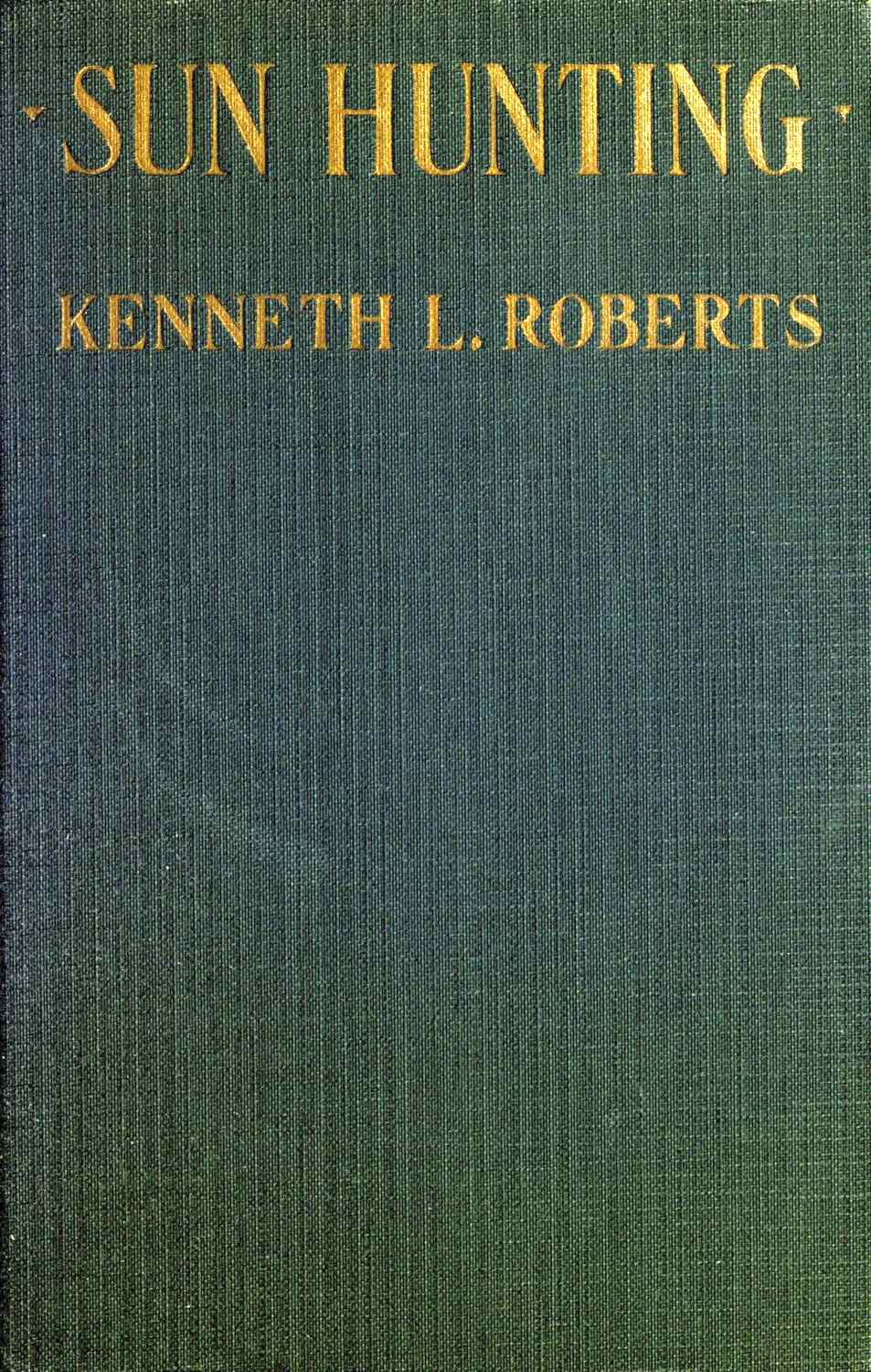 Sun Hunting Adventures and Observations Among the Native and Migratory Tribes of Florida, Including the Stoical Time-Killers of Palm Beach, the Gentle and Gregarious Tin-Canners of the Remote Interior, and the Vivacious and Semi-Violent Peoples of Miami and Its Purlieus Sun Hunting Adventures and Observations Among the Native and Migratory Tribes of Florida, Including the Stoical Time-Killers of Palm Beach, the Gentle and Gregarious Tin-Canners of the Remote Interior, and the Vivacious and Semi-Violent Peoples of Miami and Its Purlieus