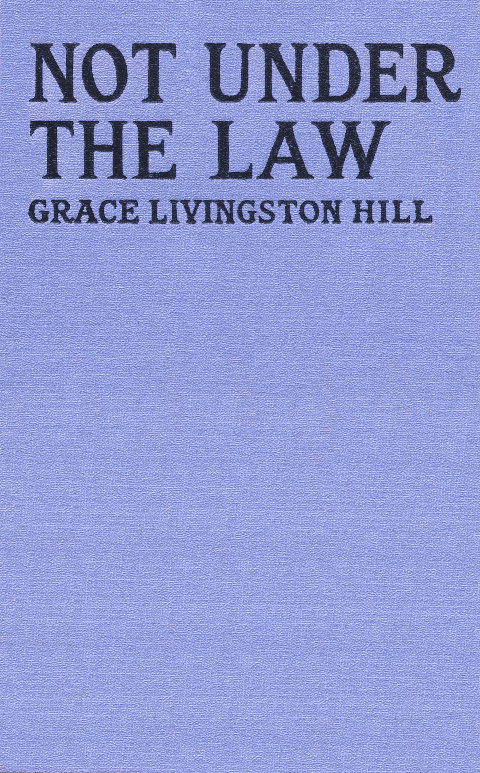 Not Under the Law Not Under the Law